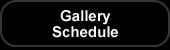 Gallery Schedule